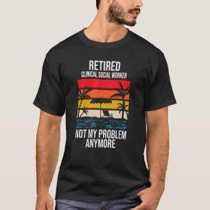 Camiseta Trabajador Social Clínico Retirado Ya No Es Mi Pro