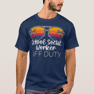 Camiseta Trabajador social de la escuela fuera del servicio