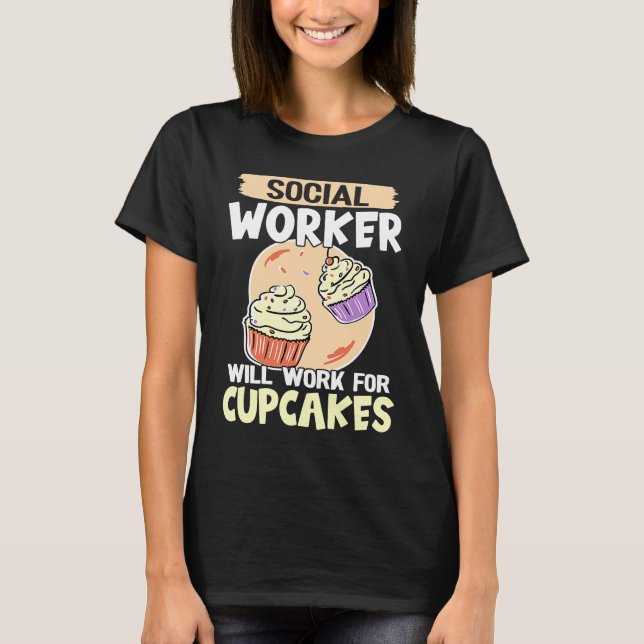 Camiseta Trabajador Social Trabajará Para Pasteles (Anverso)