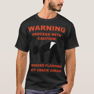 Camiseta TRABAJADORES APLASTANDO BUTT CRACK AHEAD postre 8