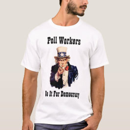 Camiseta Trabajadores de las Mesas Electorales lo Hacen Por