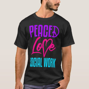 Camiseta Trabajadores sociales Paz Amor Maestros MSW Gradua
