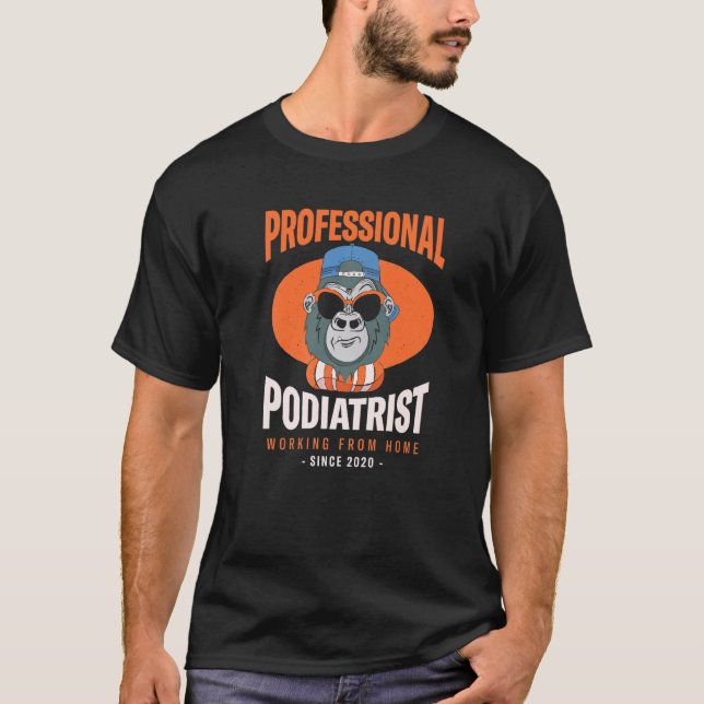 Camiseta Trabajando desde casa, podiatra, jefe de la podiat (Anverso)