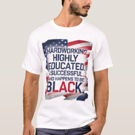 Camiseta Trabajando duro, altamente educado y exitoso...