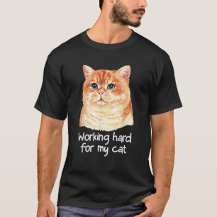 Camiseta Trabajando duro para mi gato naranja pelo marrón a