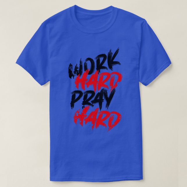 Camiseta Trabajar arduamente (Diseño del anverso)