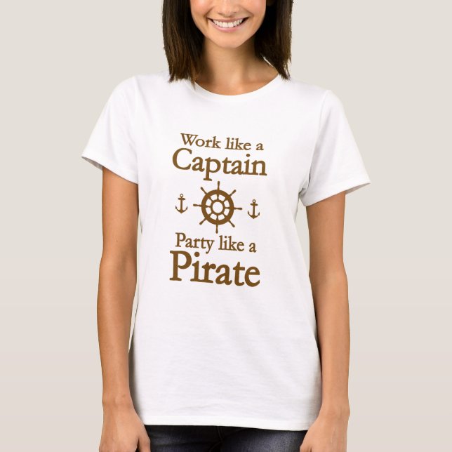 Camiseta Trabajar Como Un Capitán Fiesta Como Un Pirata (Anverso)