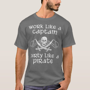 Camiseta Trabajar Como Un Capitán Fiesta Como Un Pirata Gi