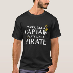 Camiseta Trabajar como un capitán Fiesta como un pirata gra