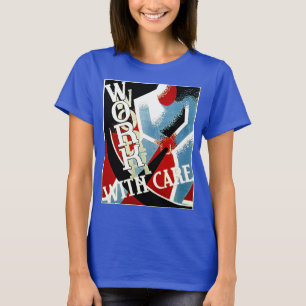 Camiseta Trabajar con cuidado - Poster WPA de la era de la 