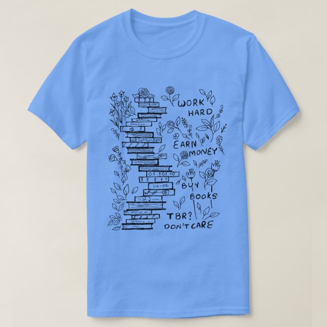 CAMISETA TRABAJAR CON DURA GANANCIA DINERO COMPRA LIBROS QU (Diseño del anverso)