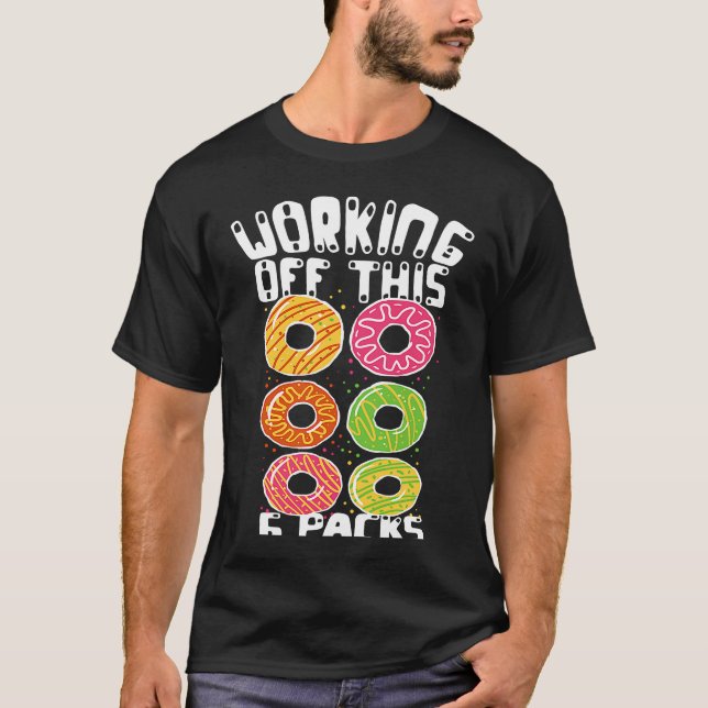 Camiseta Trabajar Con Este Paquete De 6 Donut Dad Bod Papa  (Anverso)