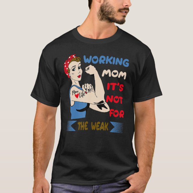 Camiseta Trabajar con mamá no es para débiles, trabajar con (Anverso)