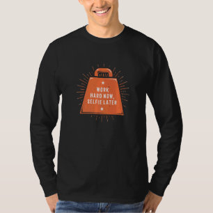 Camiseta Trabajar duro ahora selfie más tarde Chiste Humor
