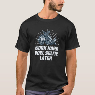 Camiseta Trabajar duro ahora selfie más tarde Humor Gym