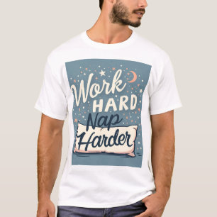 Camiseta Trabajar duro con la siesta