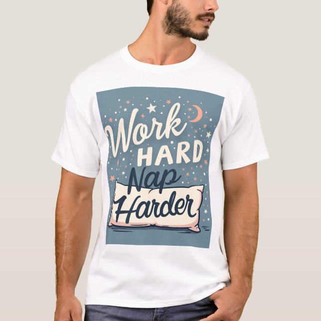 Camiseta Trabajar duro con la siesta (Anverso)