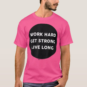 Camiseta Trabajar duro Conseguir fuertes Gimnasio Largo Viv