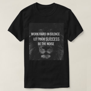 Camiseta Trabajar duro en silencio - Motivación
