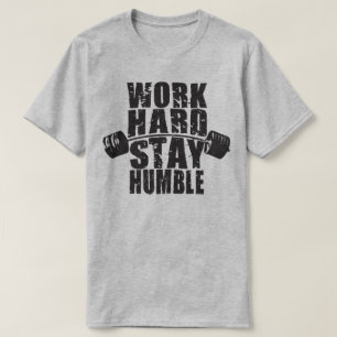 Camiseta Trabajar duro, mantenerse humilde - Formar motivac