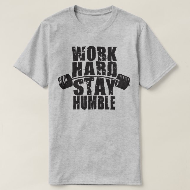 Camiseta Trabajar duro, mantenerse humilde - Formar motivac (Diseño del anverso)