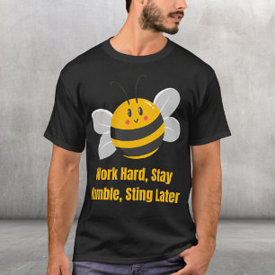 Camiseta Trabajar duro, mantenerse humilde, más tarde