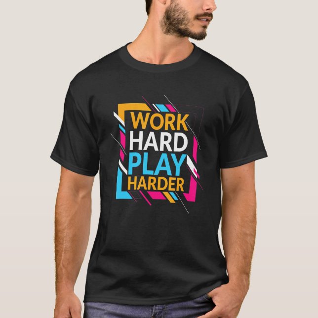Camiseta Trabajar duro mucho más duro (Anverso)