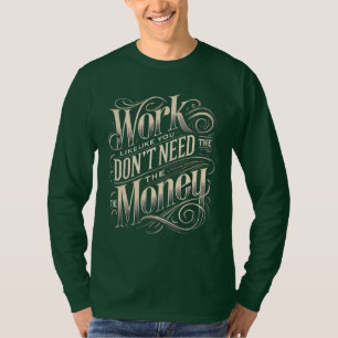 Camiseta trabajar duro para animar a las manos largas