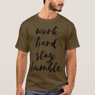 Camiseta Trabajar duro para mantener una cita humilde