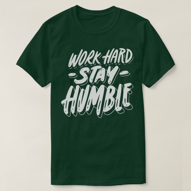Camiseta Trabajar duro para mantenerse humilde (Diseño del anverso)