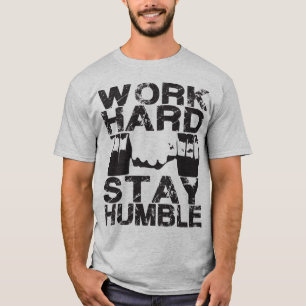 Camiseta Trabajar duro para mantenerse humilde - Dumbbell