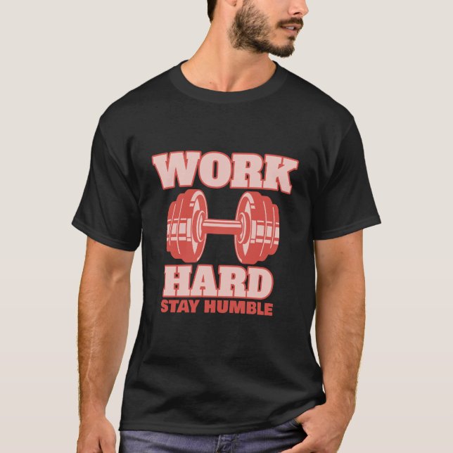 Camiseta Trabajar duro para mantenerse humilde gimnasio (Anverso)