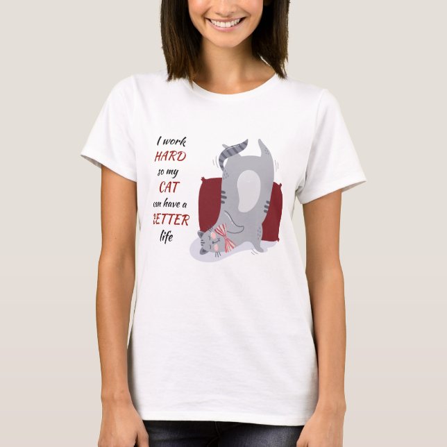 Camiseta Trabajar duro para mi gato (Anverso)