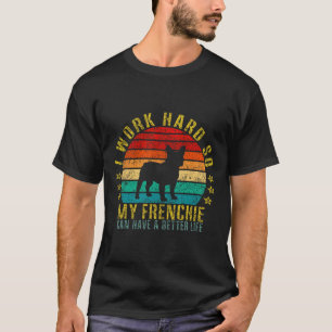 Camiseta Trabajar Duro Para Que Mi Franquicia Pueda Tener U