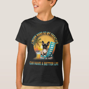 Camiseta Trabajar Duro Para Que Mi Perro Frenchie Pueda Ten