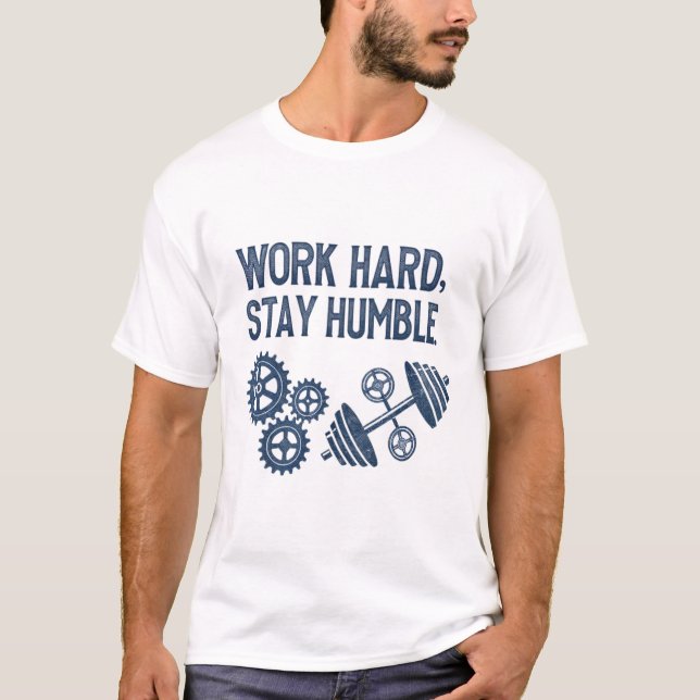 Camiseta Trabajar duro, permanecer humilde (Anverso)