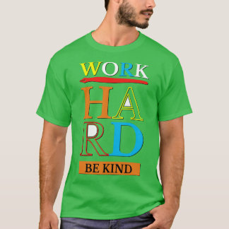 Camiseta Trabajar duro y amable