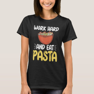 Camiseta Trabajar duro y comer Pasta Lover