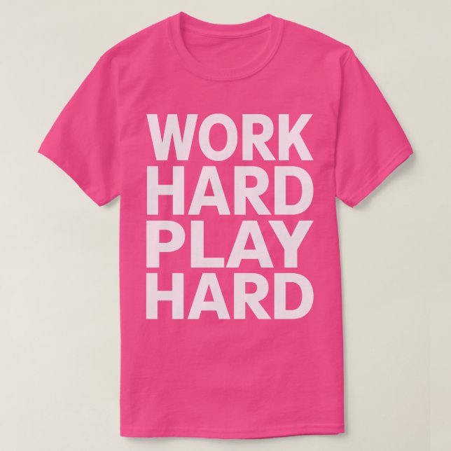 Camiseta Trabajar duro y duro 8 (Diseño del anverso)