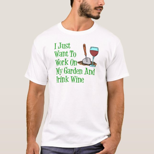 Camiseta Trabajar En El Jardín Y Beber Vino (Anverso)