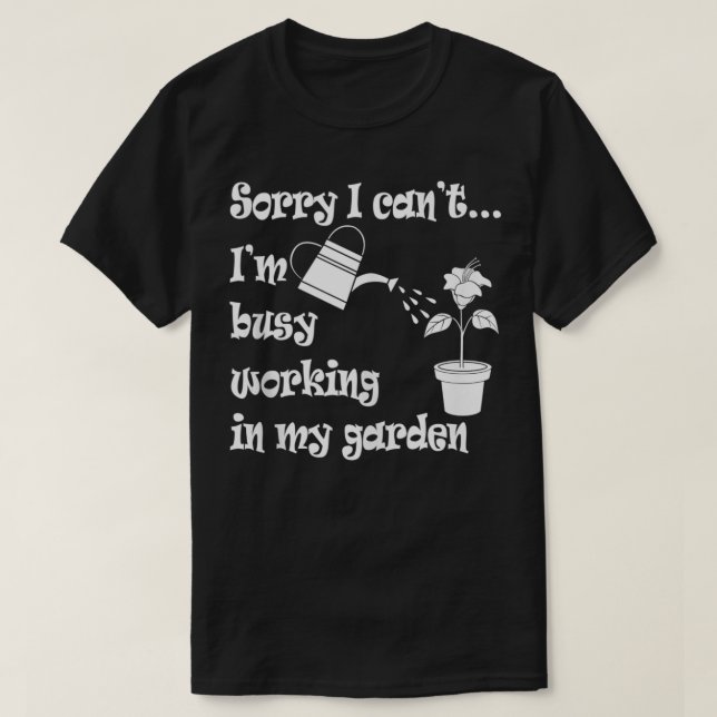 Camiseta Trabajar en mi jardín divertida jardinería (Diseño del anverso)