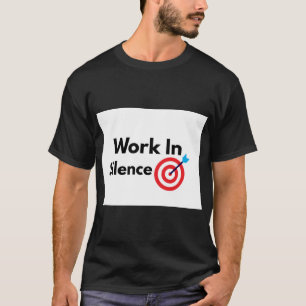 Camiseta Trabajar en Silencio Mentalidad de Éxito Motivacio