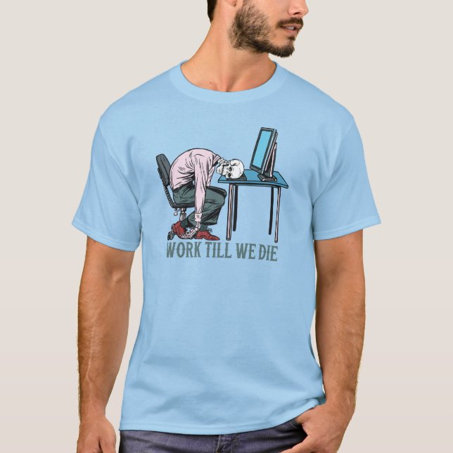Camiseta Trabajar Hasta Que Muera (Anverso)