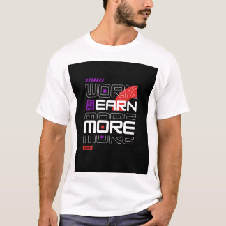 Camiseta Trabajar más gana más
