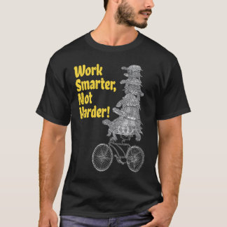 Camiseta Trabajar más inteligente que tortuga más difícil