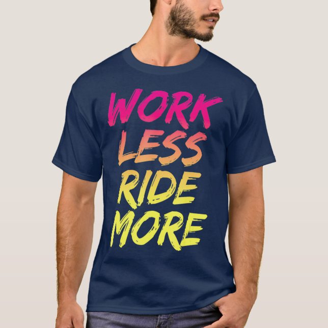 Camiseta Trabajar menos en una calle montañosa más divertid (Anverso)
