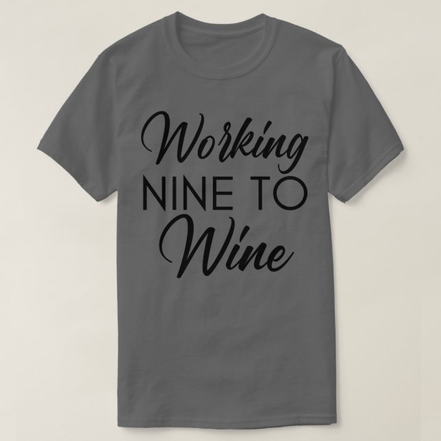 Camiseta Trabajar Nueve Veces Para Vino Diciendo A Los Aman (Diseño del anverso)