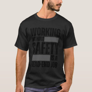 Camiseta Trabajar Sin Seguridad Es Un Lugar De Trabajo Dead