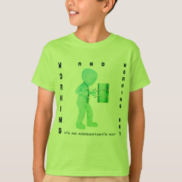 Camiseta "Trabajar y trabajar: a la manera de un contable"