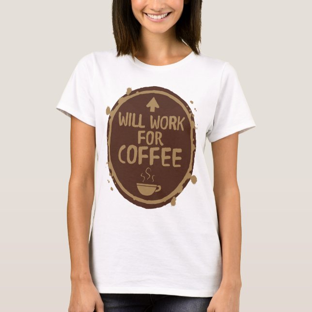 Camiseta Trabajará para el café (Anverso)